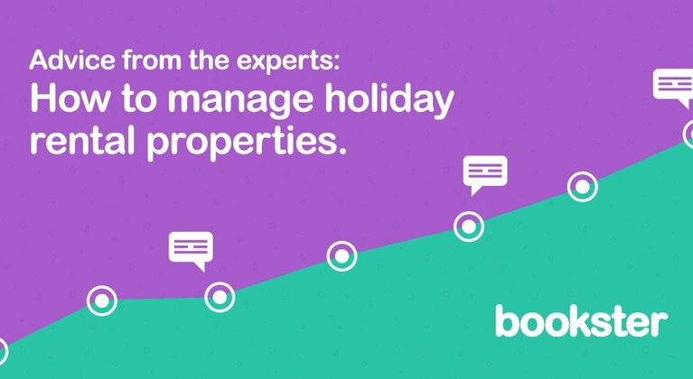 How To Manage Holiday Rentals - Advice from 7 experts in the short let industry on how to manage holiday rentals