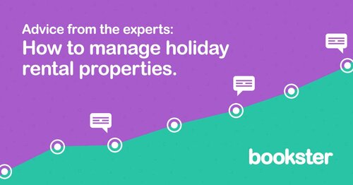 How To Manage Holiday Rentals - Advice from 7 experts in the short let industry on how to manage holiday rentals