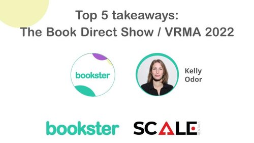 Top 5 takeaways:  The Book Direct Show and VRMA 2022 - Kelly Odor presents at Scale Rentals and Bookster event in Edinburgh, covering the Top 5 takeaways: The Book Direct Show / VRMA 2022