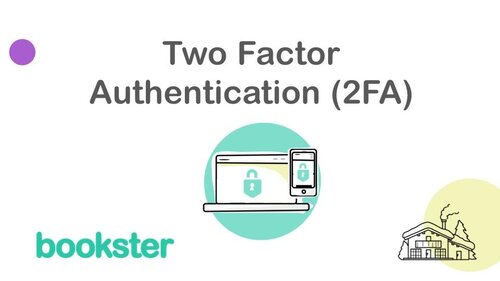 Two factor Authentication (2FA) launch - Two factor Authentication (2FA) launch, with image of a desktop and mobile phone with a padlock icon, and a home. (© 2021 Bookster) Two factor Authentication (2FA) launch - Two factor Authentication (2FA) launch, with image of a desktop and mobile phone with a padlock icon, and a home. (© 2021 Bookster)