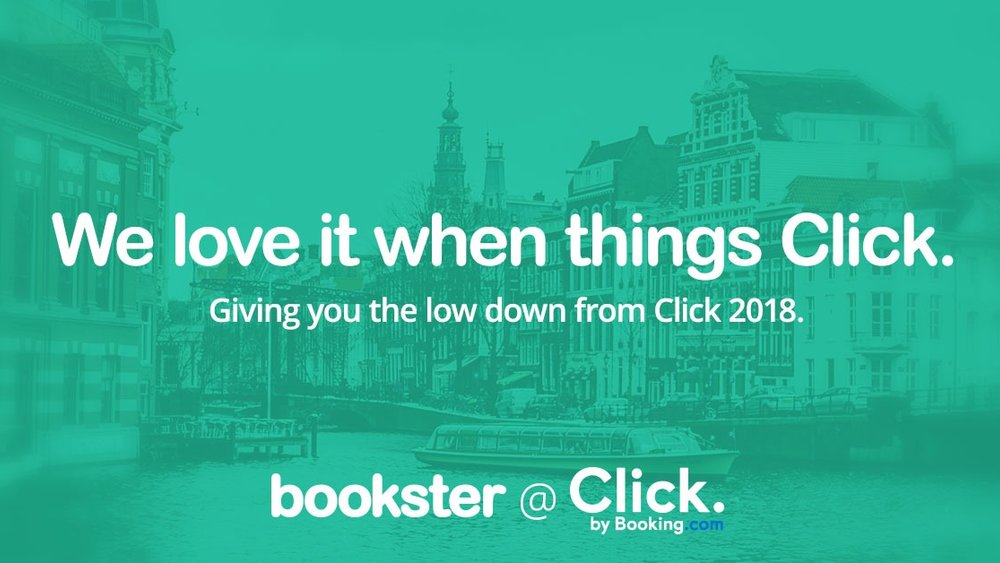 Booking.com Click with Bookster - Click 2018 summary by Bookster Booking.com Click with Bookster - Click 2018 summary by Bookster