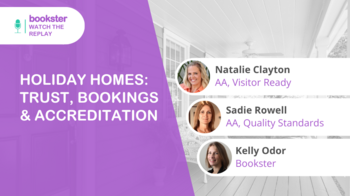 Holiday homes: Trust, Bookings & Accreditation - Text reading "Holiday homes: Trust, Bookings & Accreditation" and "Bookster Live Webinar, Free", with images of Sadie Rowell and Natalie Clayton of AA, Kelly Odor of Bookster.