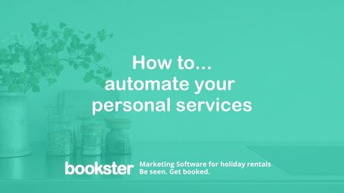 How to automate your personal services - Text reads "How to automate your personal services" with a Bookster logo and text "Marketing Software for holiday rentals. Be seen. Get booked."