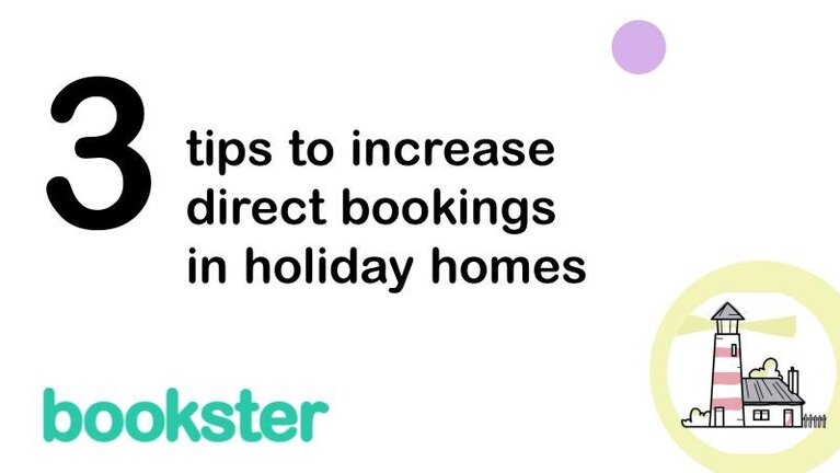 3 tips to increase direct bookings in holiday homes - Top tips to support your self-catering business strategy in increasing direct bookings