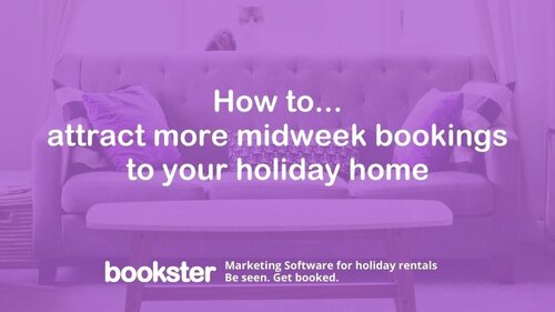 How to Attract More Midweek Bookings to Your Holiday Home - Text reads "How to Attract More Midweek Bookings to Your Holiday Home" with a Bookster logo and the text 'Be seen. Get booked'.