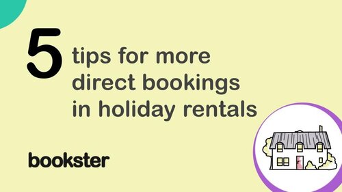 5 tips for more direct bookings in holiday rentals - Text reads "5 tips for more direct bookings in holiday rentals" with a Bookster logo and an icon of a cottage. 5 tips for more direct bookings in holiday rentals - Text reads "5 tips for more direct bookings in holiday rentals" with a Bookster logo and an icon of a cottage.