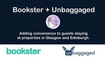 Unbaggaged + Bookster - Title: Bookster plus Unbaggaged, with the bysline Adding convenience to guests staying 
at properties in Glasgow and Edinburgh.
An icon of a suitcase with a clock and the logo of Unbaggaged and Bookster.