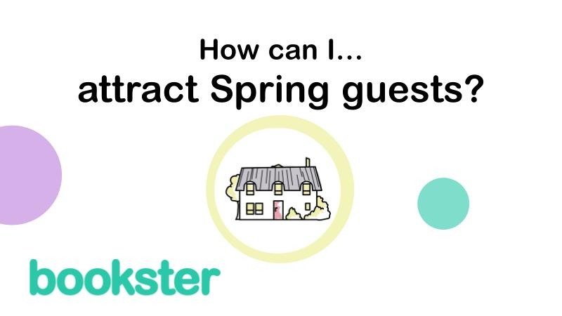 How can I attract Spring guests?