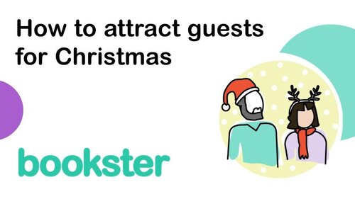 How to attract guests to your holiday home this Christmas - Tips for attracting your guests to your holiday home in time for Christmas