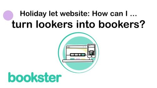 Holiday let website: How can I turn lookers into bookers in 2026? - Text: Holiday let website: How can I turn lookers into bookers with a Bookster logo and an icon of a computor and mobile. Holiday let website: How can I turn lookers into bookers in 2026? - Text: Holiday let website: How can I turn lookers into bookers with a Bookster logo and an icon of a computor and mobile.