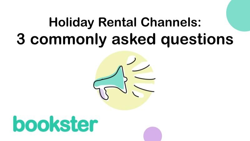 Holiday rental channels: 3 commonly asked questions