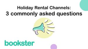 Holiday rental channels: 3 commonly asked questions - Text with: Holiday rental channels: 3 commonly asked questions with an icon of a loudspeaker, and a Bookster logo.