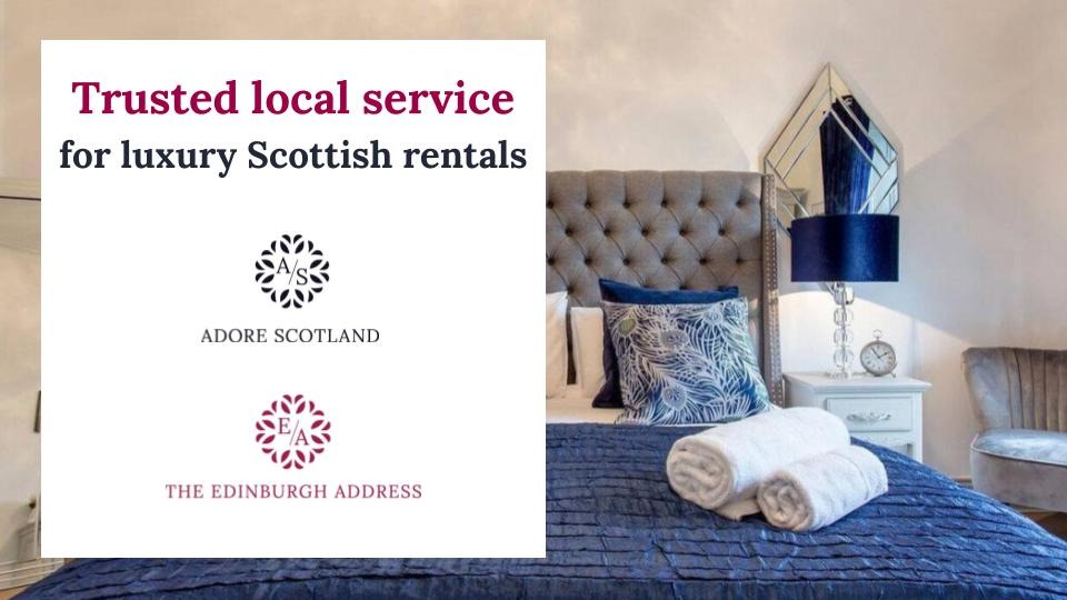 Trusted local service for luxury holiday rentals in Scotland - Trusted local service for luxury holiday rentals, with Adore Scotland and The Edinburgh Address logos, with a luxurious bedroom.