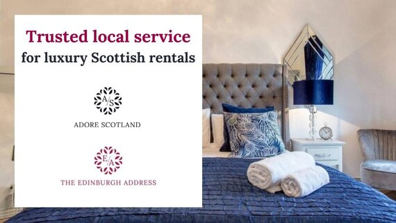 Trusted local service for luxury holiday rentals in Scotland - Trusted local service for luxury holiday rentals, with Adore Scotland and The Edinburgh Address logos, with a luxurious bedroom.
