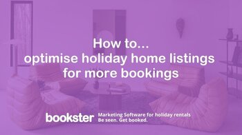 How to optimise holiday home listings for more bookings - Text reads "How to optimise holiday home listings for more bookings" with a bookster logo. How to optimise holiday home listings for more bookings - Text reads "How to optimise holiday home listings for more bookings" with a bookster logo.
