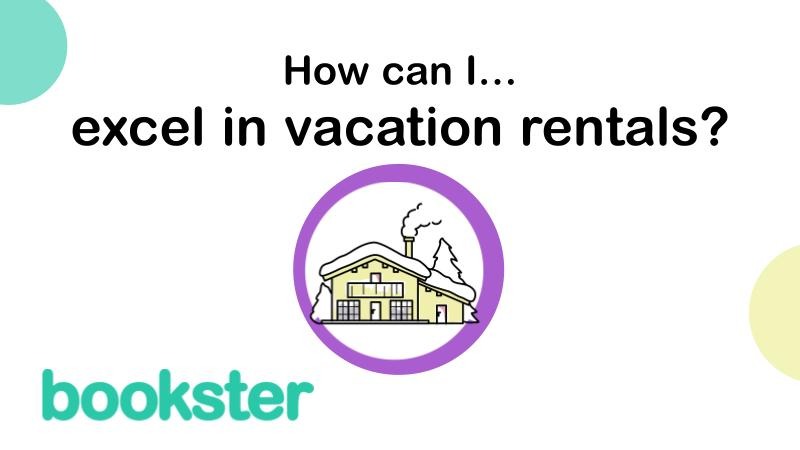 How can you excel in vacation rentals?