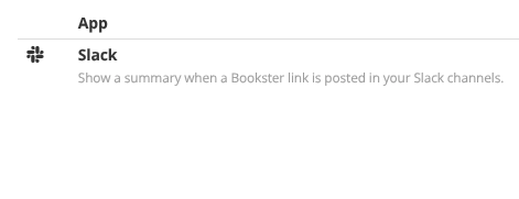 Slack Integration App - A settings menu displays the Slack app option, which provides a summary when a Bookster link is shared in Slack channels. Slack Integration App - A settings menu displays the Slack app option, which provides a summary when a Bookster link is shared in Slack channels.
