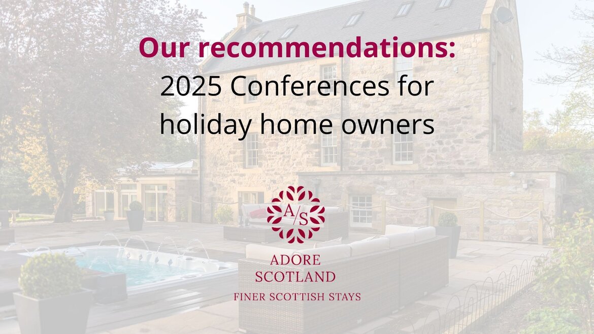 Holiday rental events and conferences of 2025 - Our recommendations for holiday rental events and conferences of 2025 by Adore Scotland.