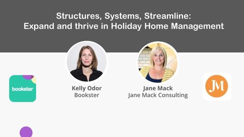 Video with Jane Mack and Bookster - Video title "Structures, Systems & Streamlining: Expand in Holiday Rentals" with images of Kelly Odor of Bookster and Jane Mack of Jane Mack Consulting with logos for each company.