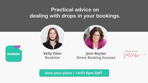 Webinar with Jenn Boyles 14 March 2024 - Text "Practical advice on 
dealing with drops in bookings." with images of Jenn Boyles and Kelly Odor and highlighted text "Save your place | 14/03 6pm GMT".