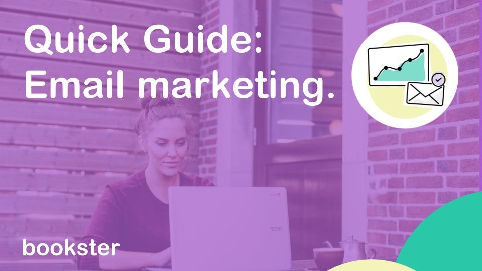 Quick video guide: Email Marketing - A quick video guide to Bookster Email Marketing tool. Quick video guide: Email Marketing - A quick video guide to Bookster Email Marketing tool.