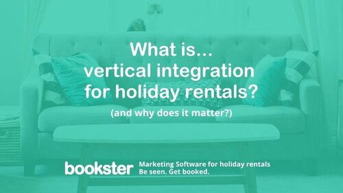 What is Vertical Integration for holiday rental managers? - Text reads "What is Vertical Integration for holiday rental managers?" "and why does it matter?" with a Bookster logo. What is Vertical Integration for holiday rental managers? - Text reads "What is Vertical Integration for holiday rental managers?" "and why does it matter?" with a Bookster logo.